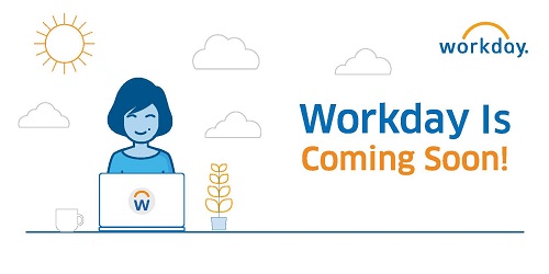 Workday is coming soon